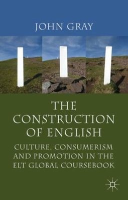 The Construction of English : Culture, Consumerism and Promotion