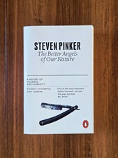 The Better Angels of Our Nature: A History of Violence and ... by Pinker, Steven