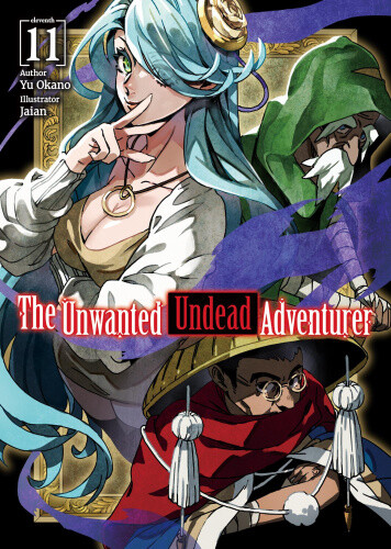 The Unwanted Undead Adventurer (Light Novel): Volume 11 (The Unwanted Undead