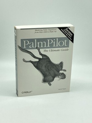 Palmpilot The Ultimate Guide: Mastering Palm Organizers from Pilot 1000 to Palm