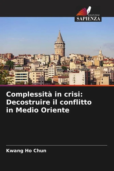 Kwang Ho Chun | Complessità In Crisi: Decostruire Il Conflitto In Medio Oriente-image