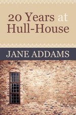 20 Years at Hull-House - Paperback By Addams, Jane - GOOD