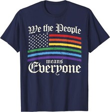 We The People Means Everyone LGBT Gay Pride Gift Unisex T-Shirt