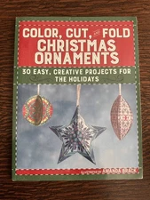 Color, Cut, and Fold Christmas Ornaments: 30 Easy, Creative Projects for the H..