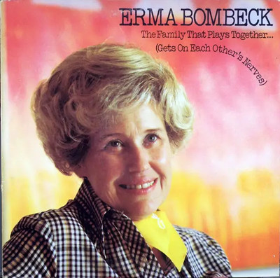 LP Erma Bombeck The Family That Plays Together (Gets On Each Others Nerves)
