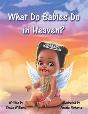 What Do Babies Do in Heaven? (Paperback or Softback)