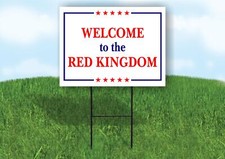 WELCOME to RED KINGDOM Trump 2024 18x24 in Yard Road Sign w/ Stand