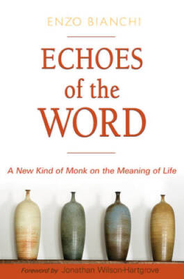 Echoes of the Word: A New Kind of Monk on the Meaning of Life (Voices fro - GOOD