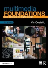 Multimedia Foundations: Core Concepts for Digital Design by Vic Costello: New