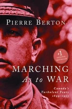Marching as to War : Canada's Turbulent Years Paperback Pierre Be