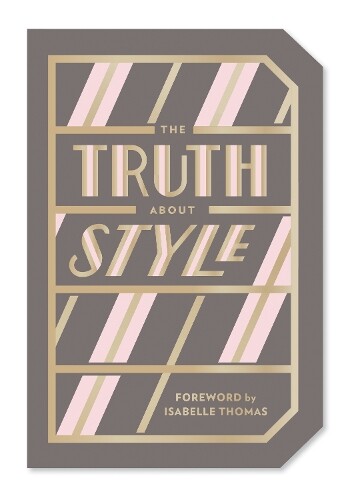 Thumbnail - Abrams Noterie The Truth About Style: Quote Gift Book (taschenbuch)