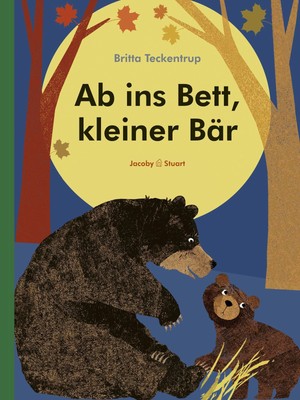 Britta Teckentrup ~ Ab ins Bett, kleiner Bär 9783946593393