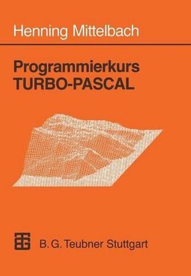 Programmierkurs TURBO-PASCAL: Version 6.0 by Henning Mittelbach (German) Paperba