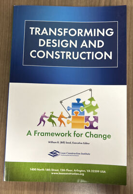 Transforming Design And Construction A Framework For Change William R Seed
