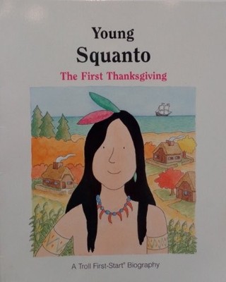 Young Squanto: The First Thanksgiving..., Woods, Andrew