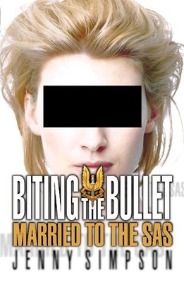 Biting the Bullet: Living with the SAS: Married to  by Simpson, Jenny 0002558076