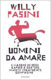 Uomini da amare von Willy Pasini | Buch | Zustand sehr gut