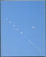 Danielle DUTTON / Sprawl 1st Edition 2010