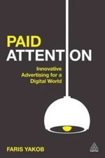 Paid Attention: Innovative Advertising for a Digital World (Cambridge Mar - GOOD
