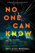 No One Can Know: A Novel - Hardcover By Marshall, Kate Alice - VERY GOOD