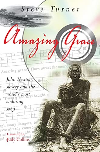 Amazing Grace: John Newton, Slavery and the World's Most Endurin