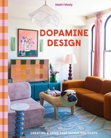 Dopamine Design | Creating A Home That Makes You Happy | Maitri Mody | Buch