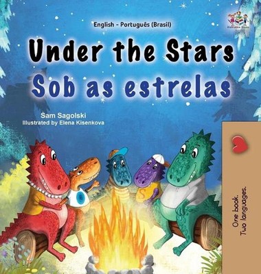 Under the Stars (English Portuguese Brazilian Bilingual Kids Book) by Sam Sagols