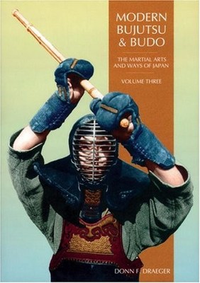 MODERN BUJUTSU & BUDO VOLUME III: MARTIAL ARTS AND WAYS OF By Donn F. Draeger VG