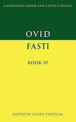 Ovid: Fasti Book IV Ovid Fantham Paperback Cambridge University Press