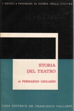 Storia del teatro (2 Volumi) - Fernando Ghilardi [1961]