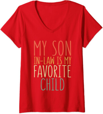 My Son In Law Is My Favorite Child Women Mothers Day Ladies' V-Neck Tshirt