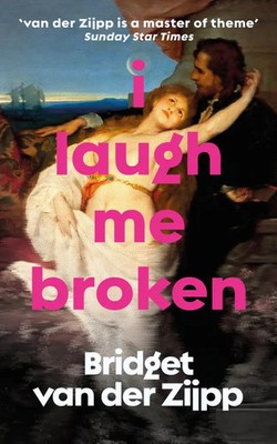 I Laugh Me Broken Bridget van der Zijpp Taschenbuch Englisch 2023 Gallic Books