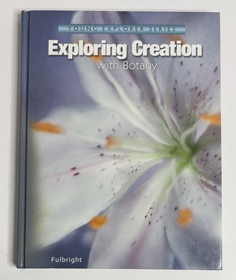 Apologia Botany: Exploring Creation with Botany By Jeannie Fulbright