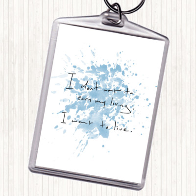 Blau weiß Earn My Living inspirierendes Zitat Taschenanhänger Schlüsselanhänger Schlüsselring