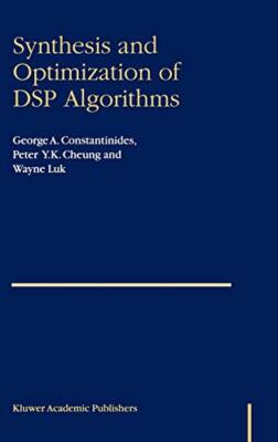 Synthesis and Optimization of DSP Algorithms (F, Constantinides, Cheung, Luk-,