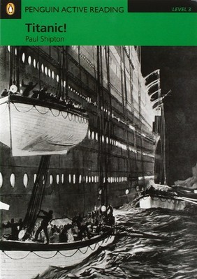 Titanic!, Level 3, Penguin Active Readers (Penguin Active Readers, Level 3)