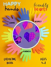 Happy Hands Friendly Hearts: Coloring Book Ages 4-8
