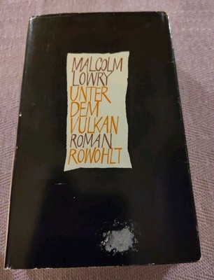 573 Unter dem Vulkan Malcolm Lowry Rowohlt 1963 1. Auflage 