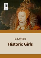 E. S. Brooks | Historic Girls | Taschenbuch | Englisch (2013) | 140 S.