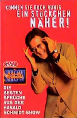 Kommen Sie doch ruhig ein Stückchen näher!. Die besten Sprüche aus der Harald-Sc