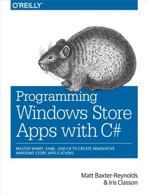 Programming Windows Store Apps with C#: Master WinRT, XAML, and 