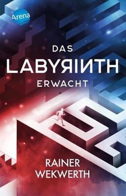 Das Labyrinth (1). Das Labyrinth erwacht | Rainer Wekwerth | deutsch