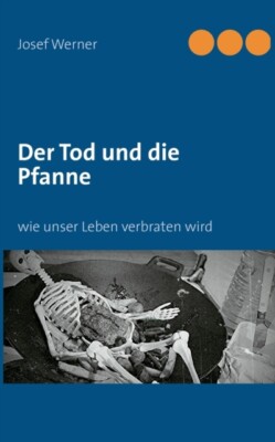 Werner - Der Tod und die Pfanne wie unser Leben verbraten wird - New p - X555z
