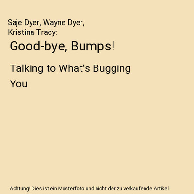 Good-bye, Bumps!: Talking to What's Bugging You: Talking to What's Bugging You, 