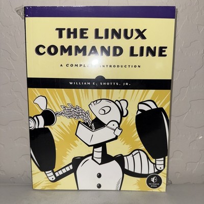 Linux Command Line : A Complete Introduction by William E. Jr. Shotts (2012,...
