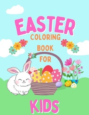 Happy Easter Coloring Book: Easter Coloring Book for Kids: Ages 2-8 by L.T. Swee