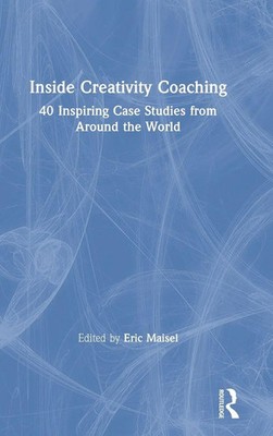 Eric Maisel | Inside Creativity Coaching | Buch | Englisch (2019) | Routledge