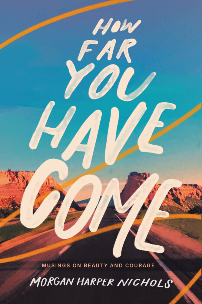 Thumbnail - How Far You Have Come | Morgan Harper Nichols | 2021 | Englisch
