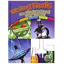 Using Tools to Understand Our World (My Science Library), Hicks, Kelli, Good Boo