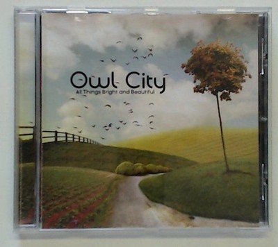 All Things Bright and Beautiful Owl City: